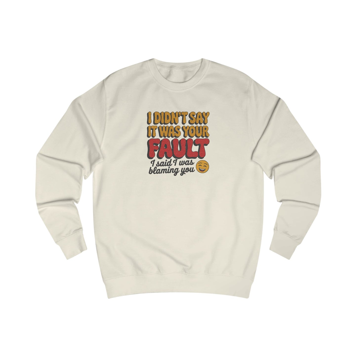 Not Your Fault, But I'm Blaming You — Retro Sweatshirt (Light)