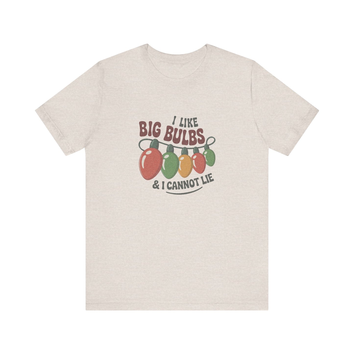 I Like Big Bulbs and I Cannot Lie — Christmas Lights Retro Tee (Light)