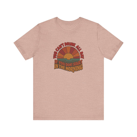 You Can't Drink All Day PSA — Retro Sunrise Tee (Light)