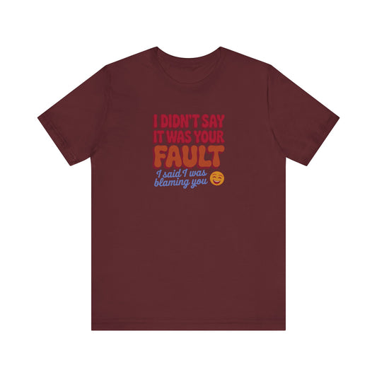 Not Your Fault, But I'm Blaming You — Retro Tee (Dark)