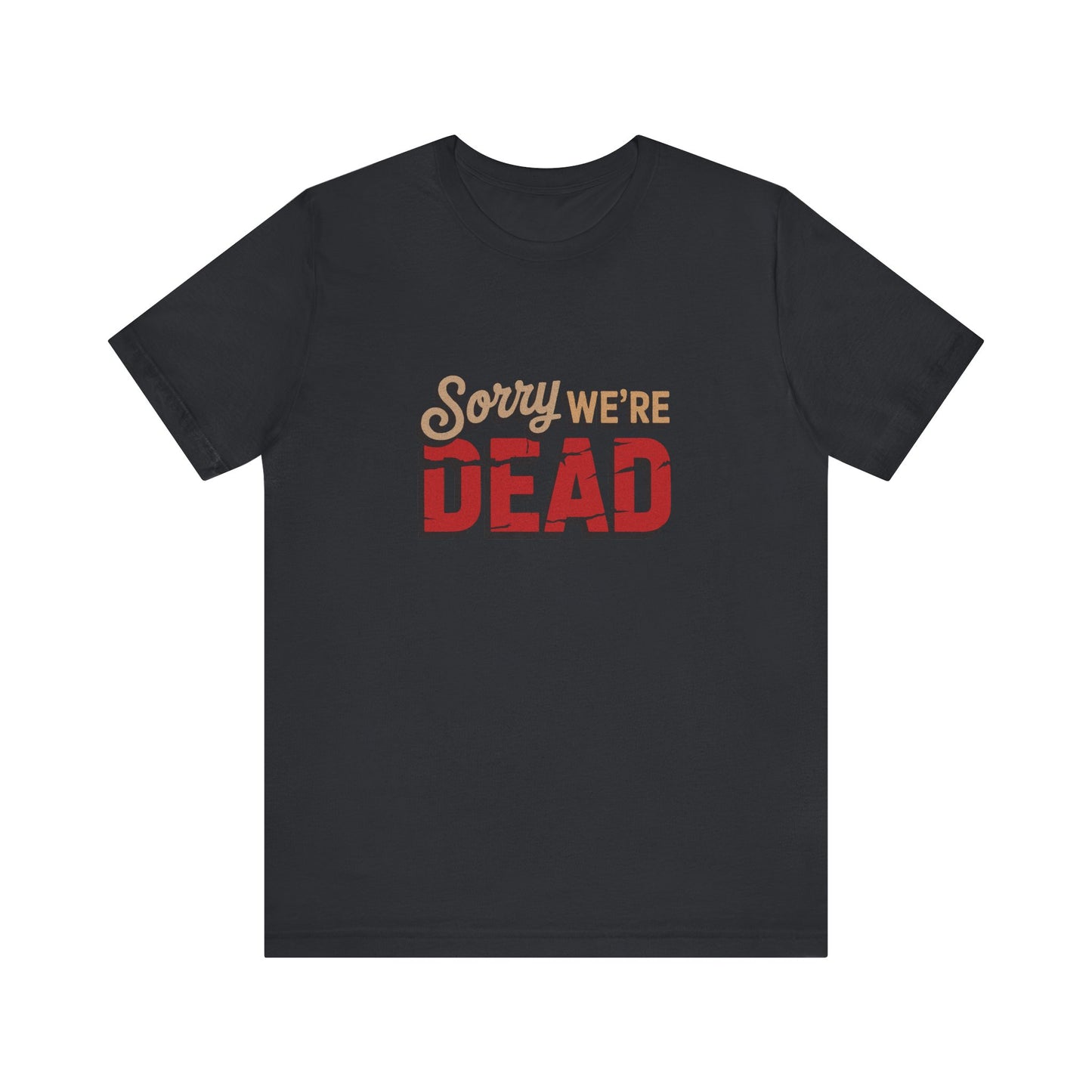 Sorry We’re Dead — Zombie Halloween Sign Retro Tee (Dark)