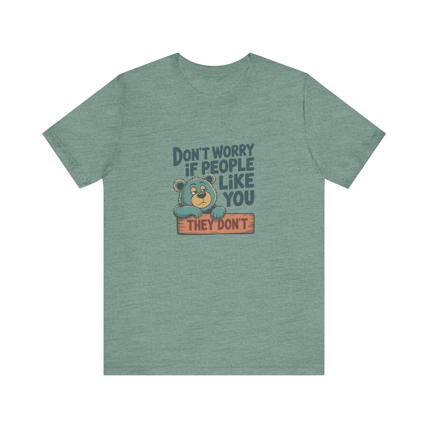 Don't Worry If People Like You (They Don't) — Retro Tee (Light)