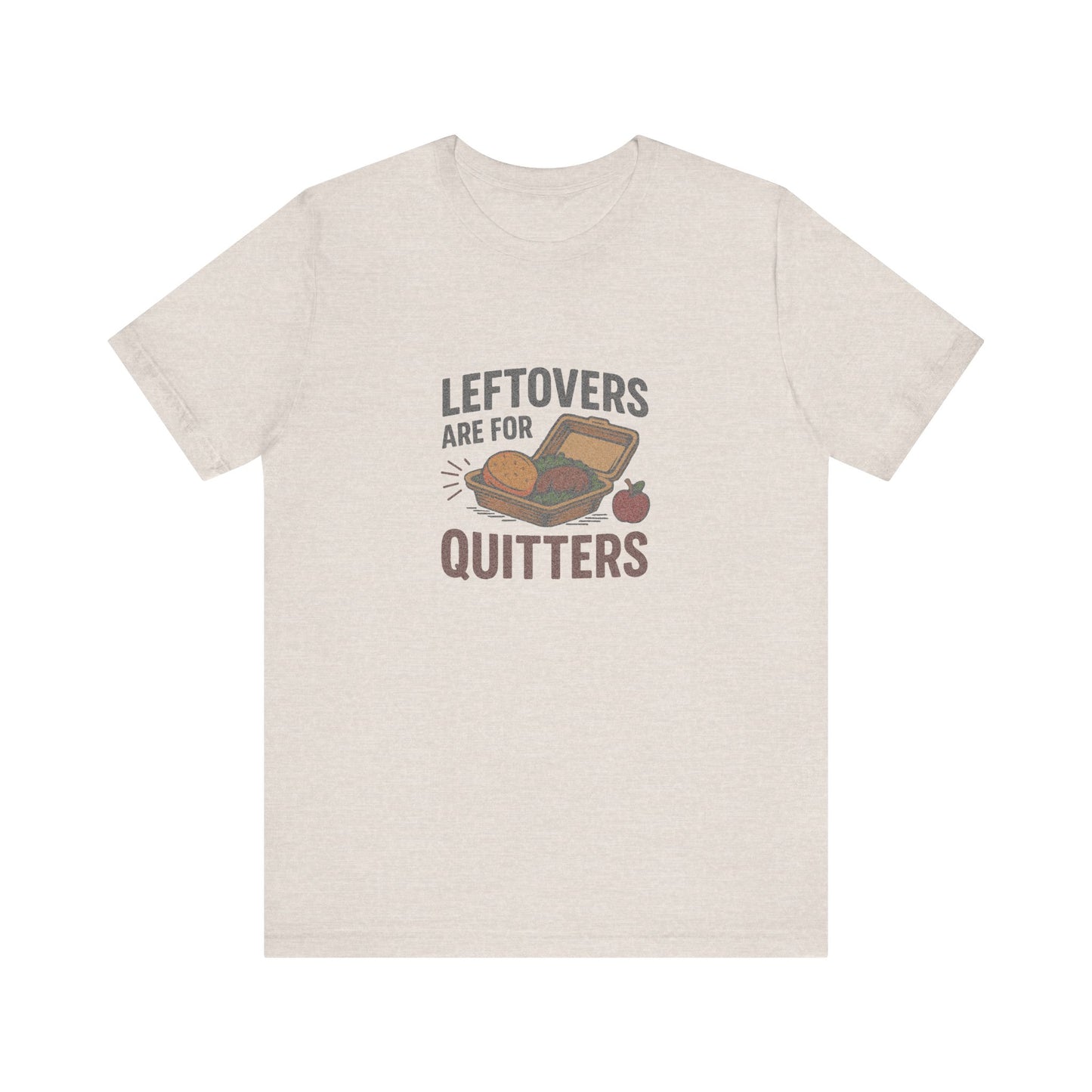 Leftovers Are For Quitters — Foodie Retro Tee (Light)