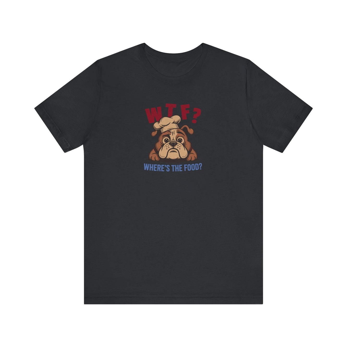WTF? Where’s the Food? — Bulldog Chef Retro Tee (Dark)
