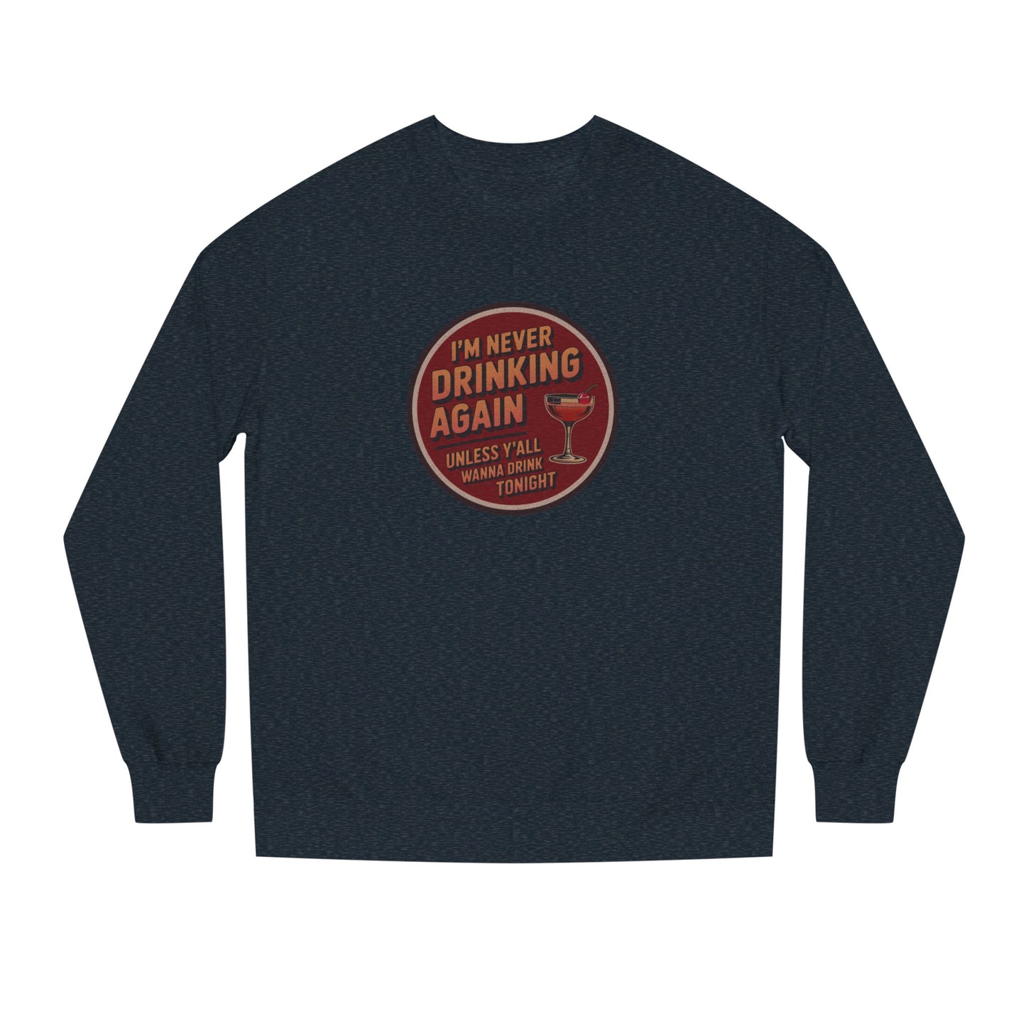 I’m Never Drinking Again (LOL) — Retro Sweatshirt (Dark)
