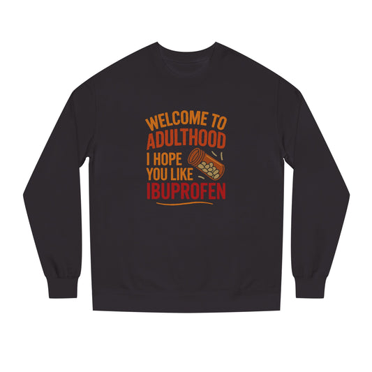Welcome to Adulthood (Ibuprofen) — Retro Sweatshirt (Dark)