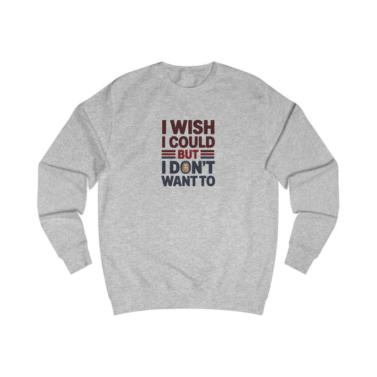I Wish I Could, But I Don't Want To — Phoebe Buffay Sweatshirt (Light)