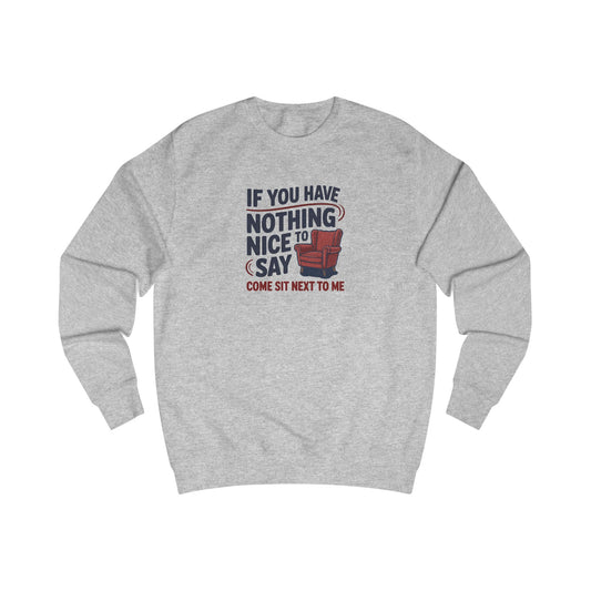 Nothing Nice to Say? Come Sit Next to Me — Retro Sweatshirt (Light)