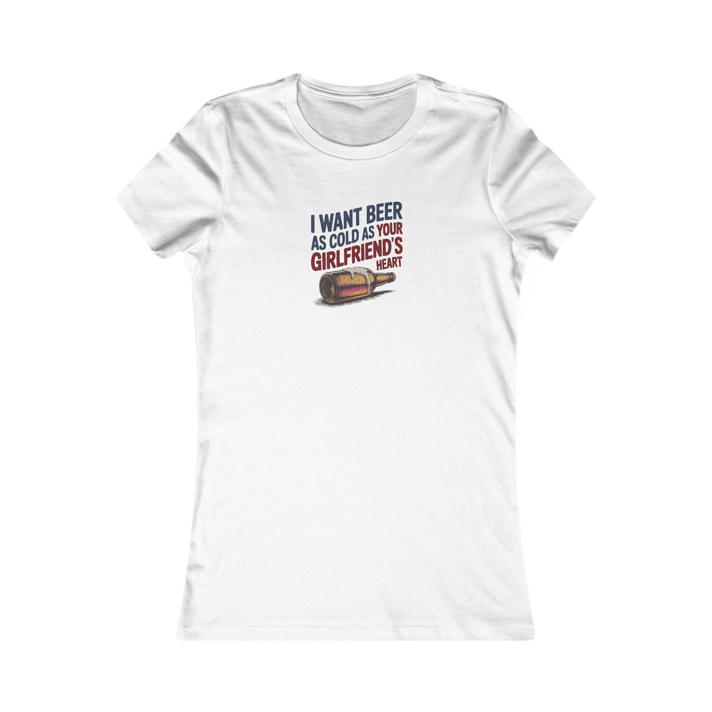 I Want Beer As Cold As Your Girlfriend’s Heart — Retro Women's Tee (Light)