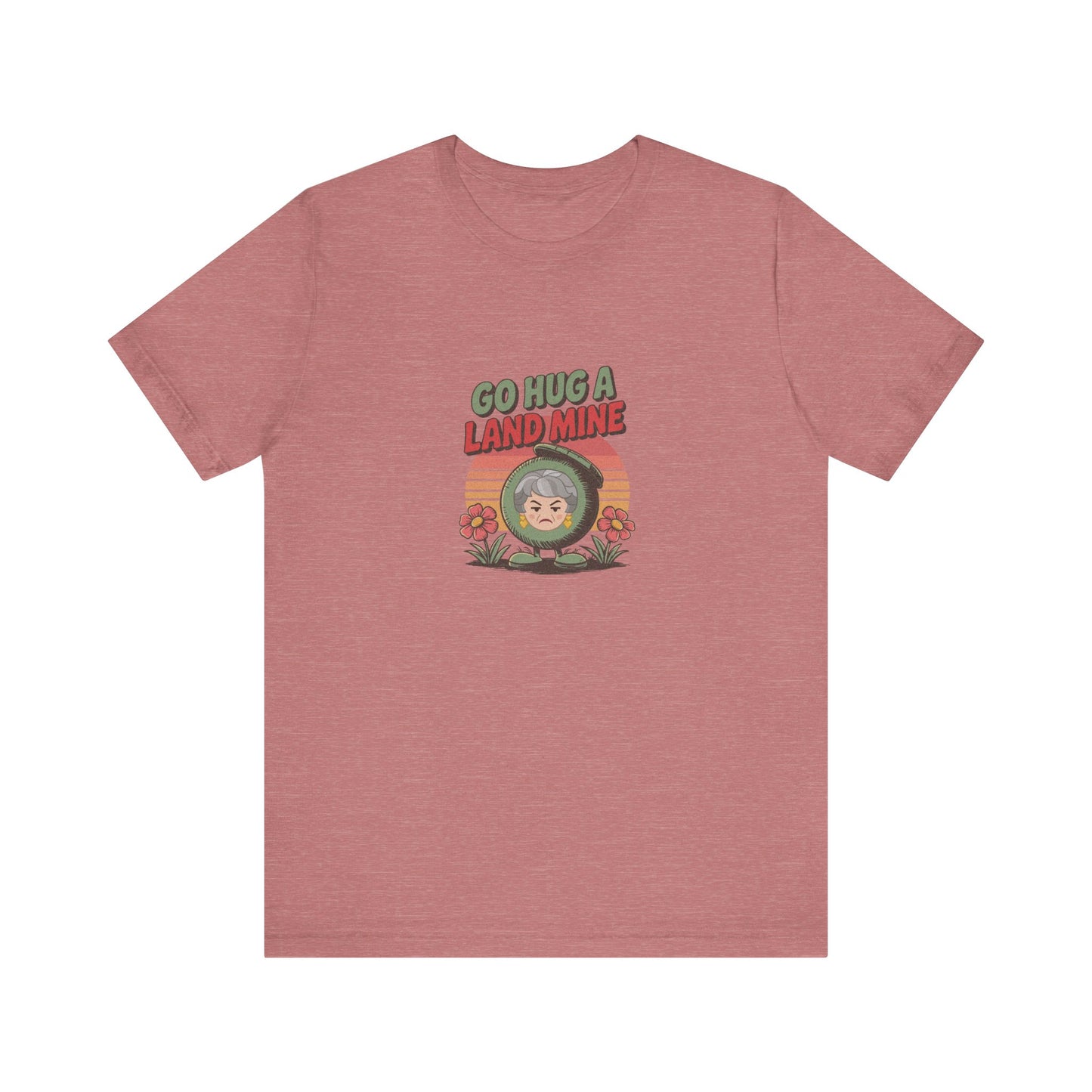 Go Hug a Land Mine — Dorothy Zbornak Retro Tee (Light)