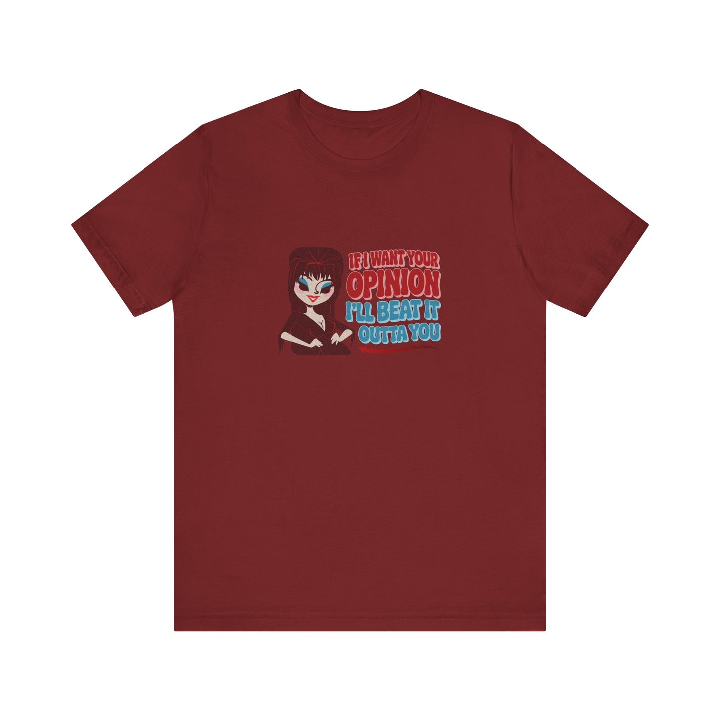 If I Want Your Opinion, I'll Beat It Outta Ya — Elvira Retro Tee (Dark)