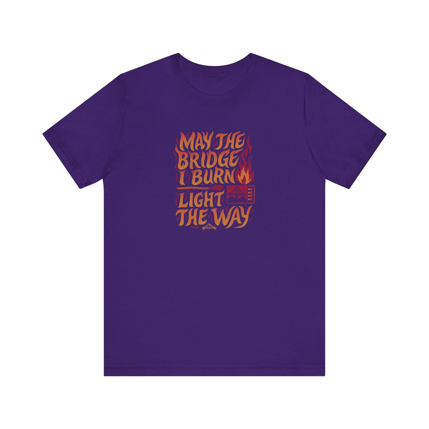 May the Bridges I Burn Light the Way (Remix) — Retro Tee (Dark)