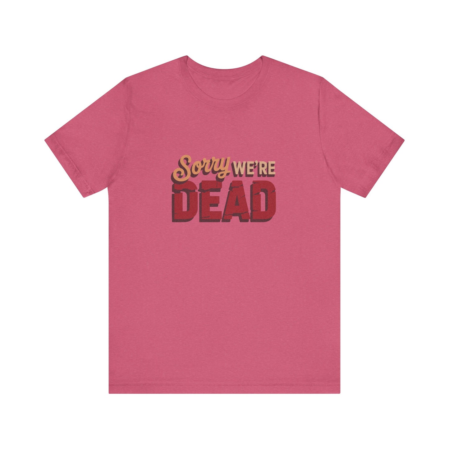 Sorry We’re Dead — Zombie Halloween Sign Retro Tee (Light)