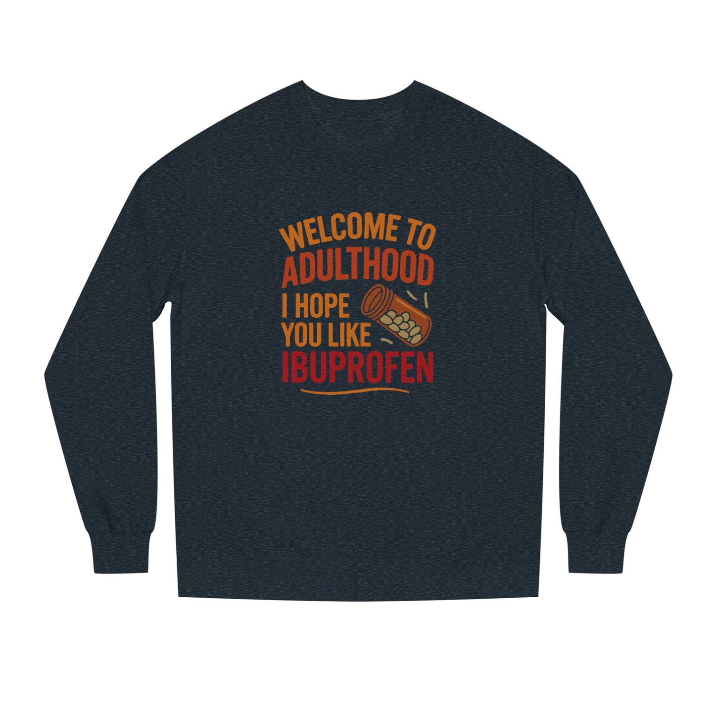 Welcome to Adulthood (Ibuprofen) — Retro Sweatshirt (Dark)
