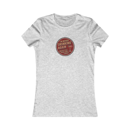 I’m Never Drinking Again (LOL) — Retro Women's Tee (Light)