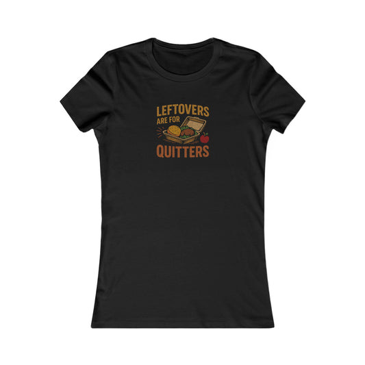 Leftovers Are For Quitters — Foodie Retro Women's Tee (Dark)