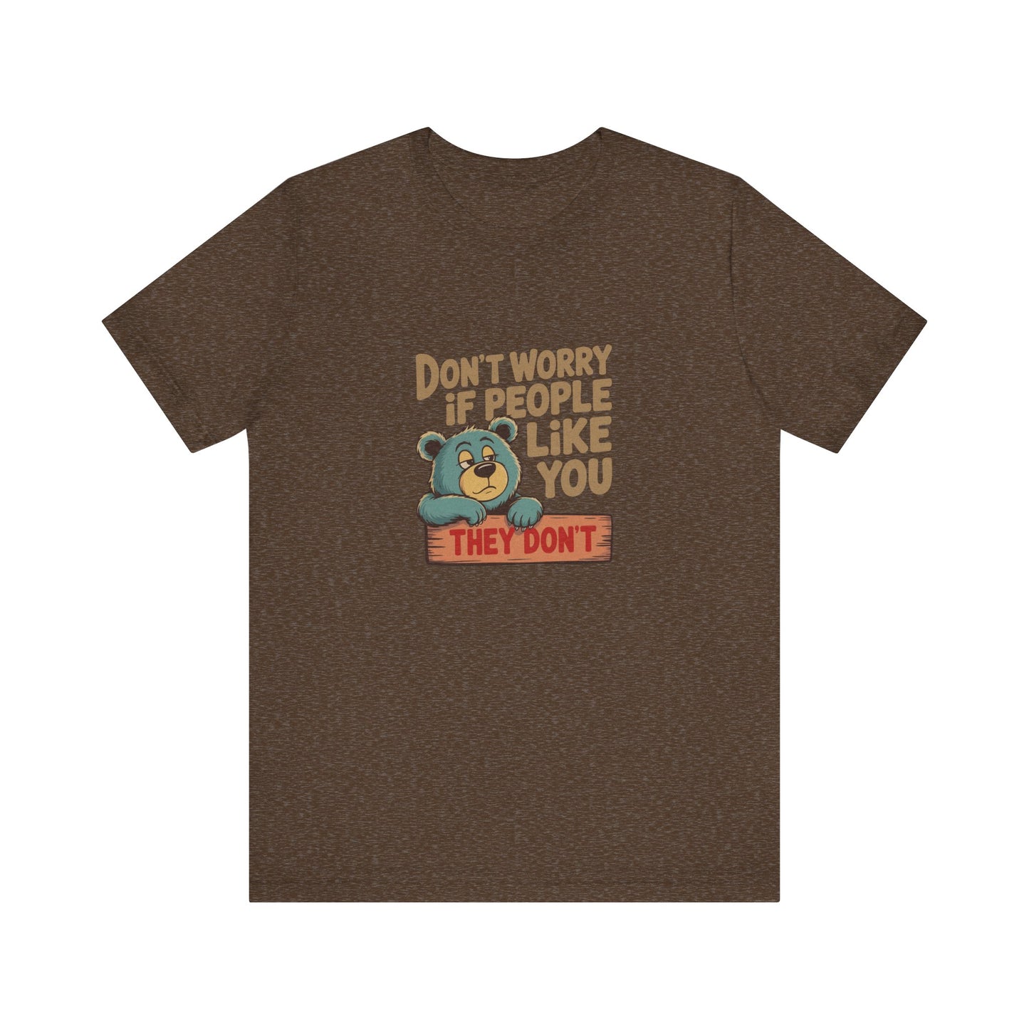 Don't Worry If People Like You (They Don't) — Retro Tee (Dark)