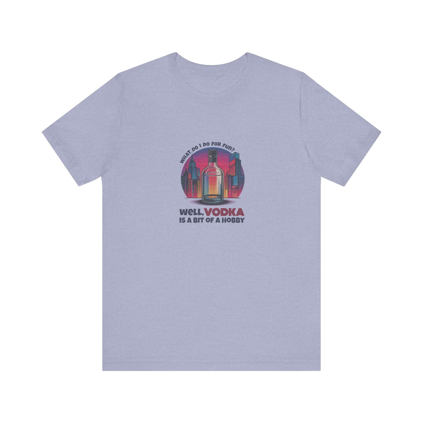 Vodka is a Bit of a Hobby — Retro Graphic Tee (Light)