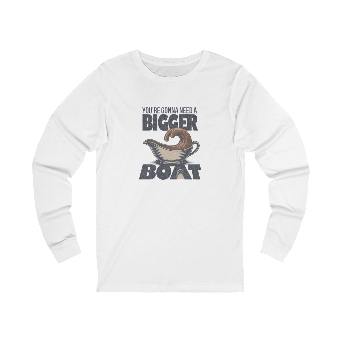 You're Gonna Need a Bigger (Gravy) Boat — Retro Long Sleeve (Light)