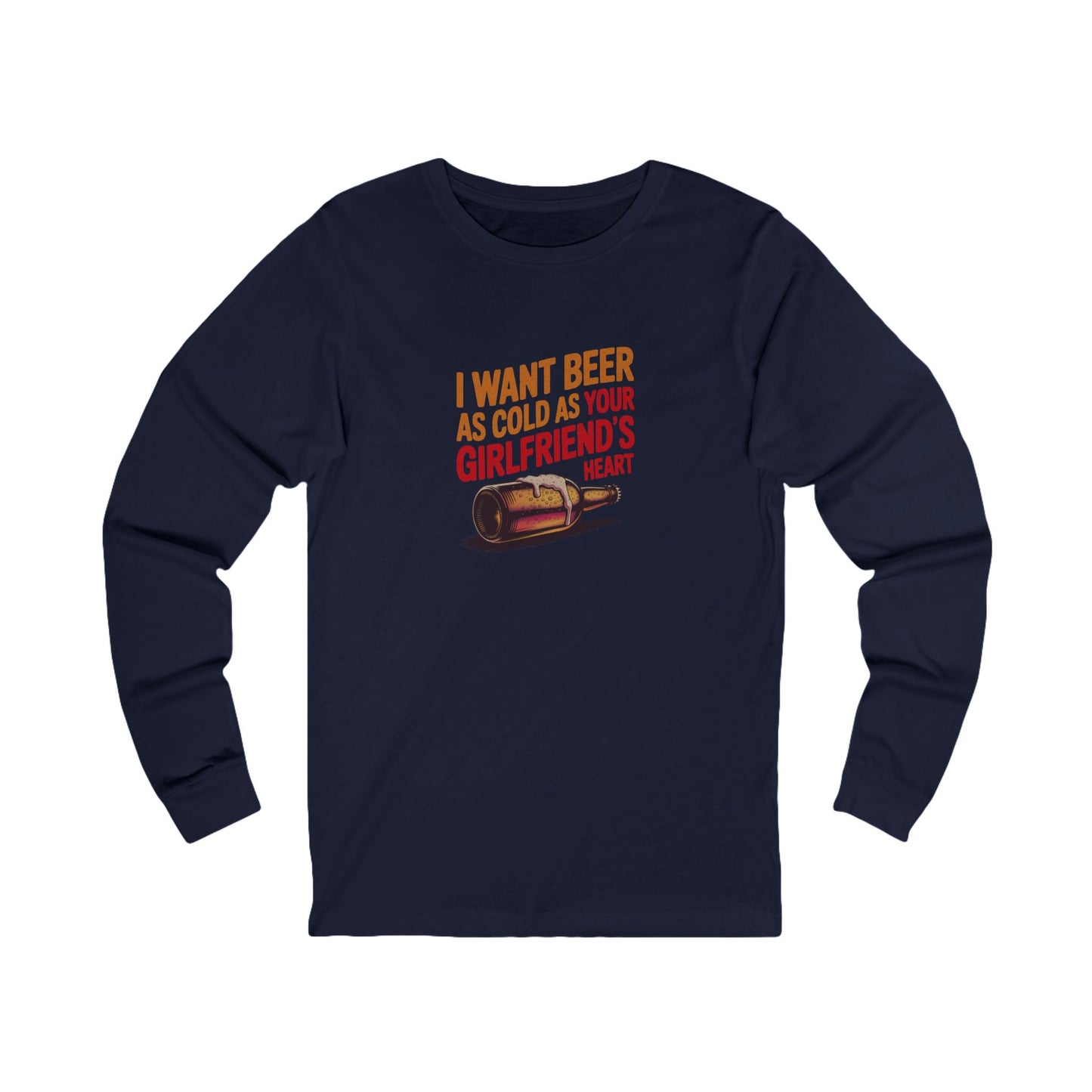 I Want Beer As Cold As Your Girlfriend’s Heart — Retro Long Sleeve (Dark)