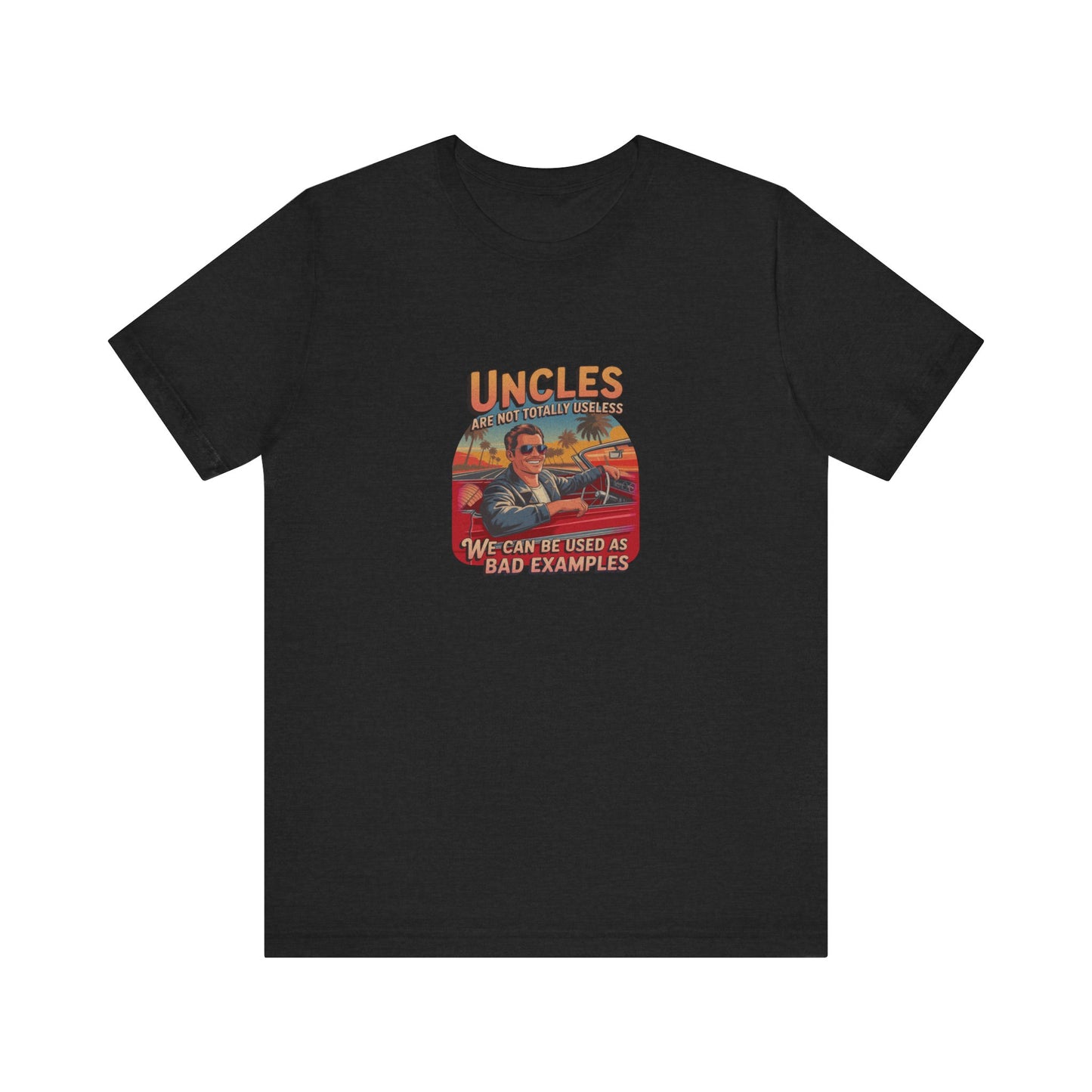 Uncles Are Not Useless (Bad Examples) — Retro Tee (Dark)