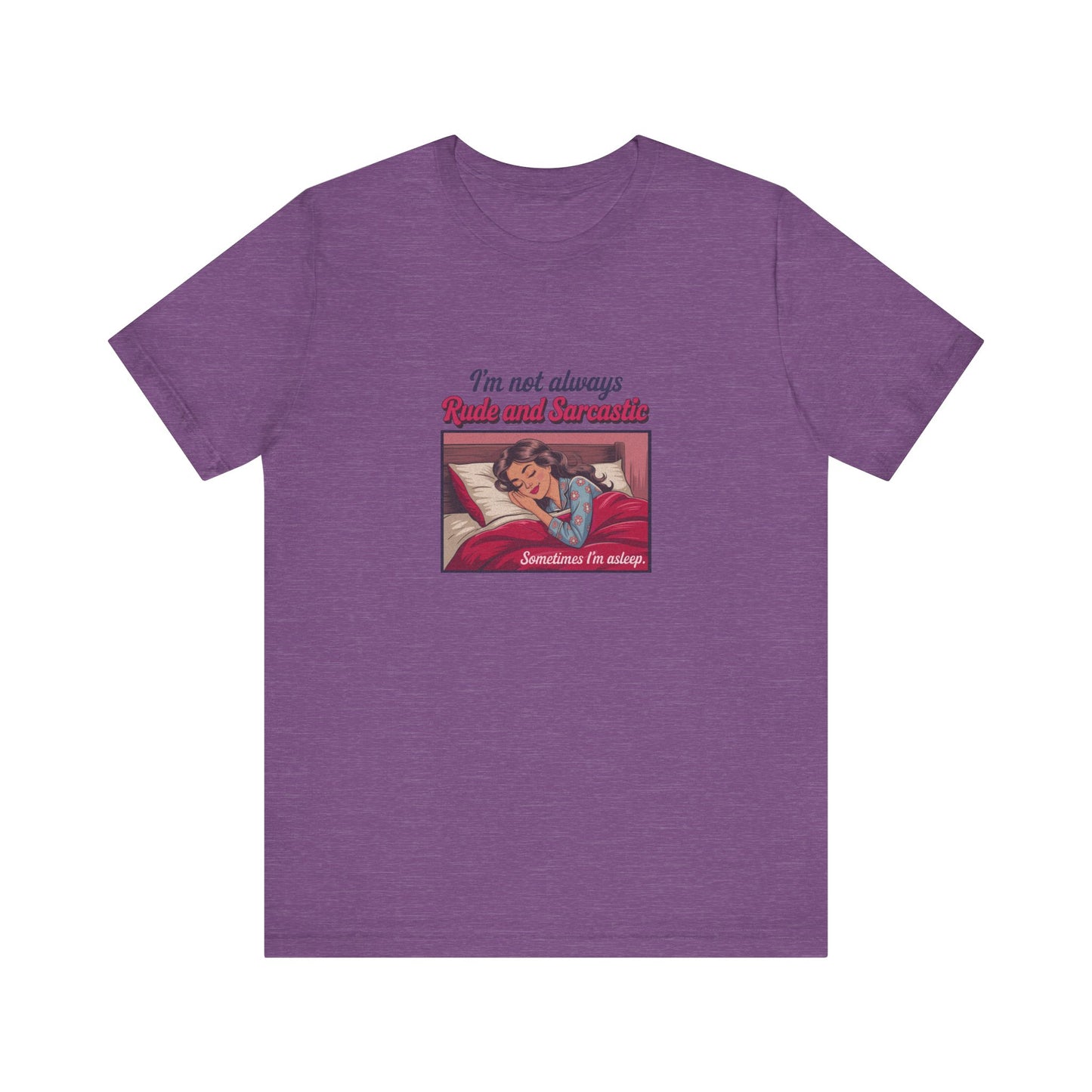 I'm Not Always Rude and Sarcastic — Retro Tee (Light)