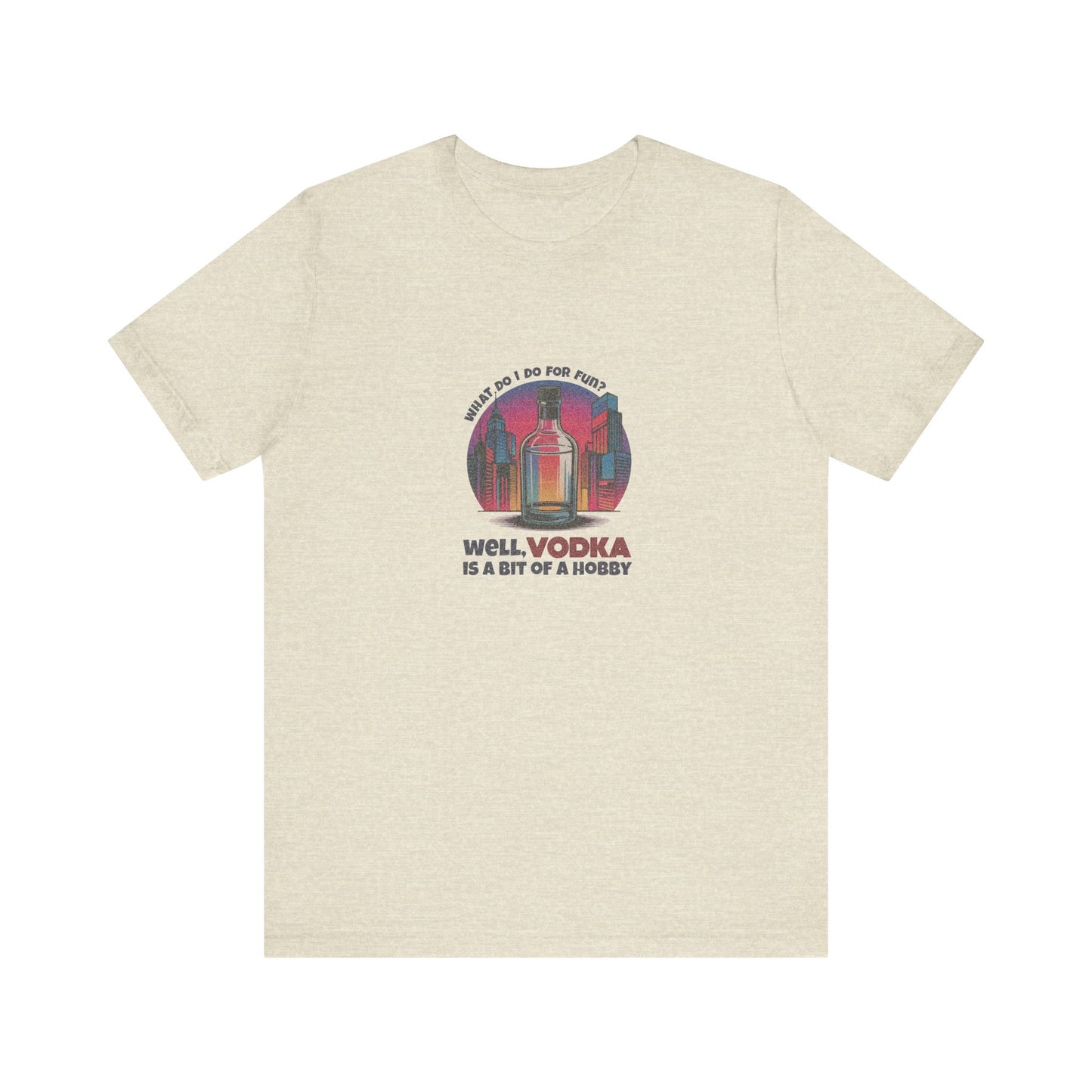 Vodka is a Bit of a Hobby — Retro Graphic Tee (Light)
