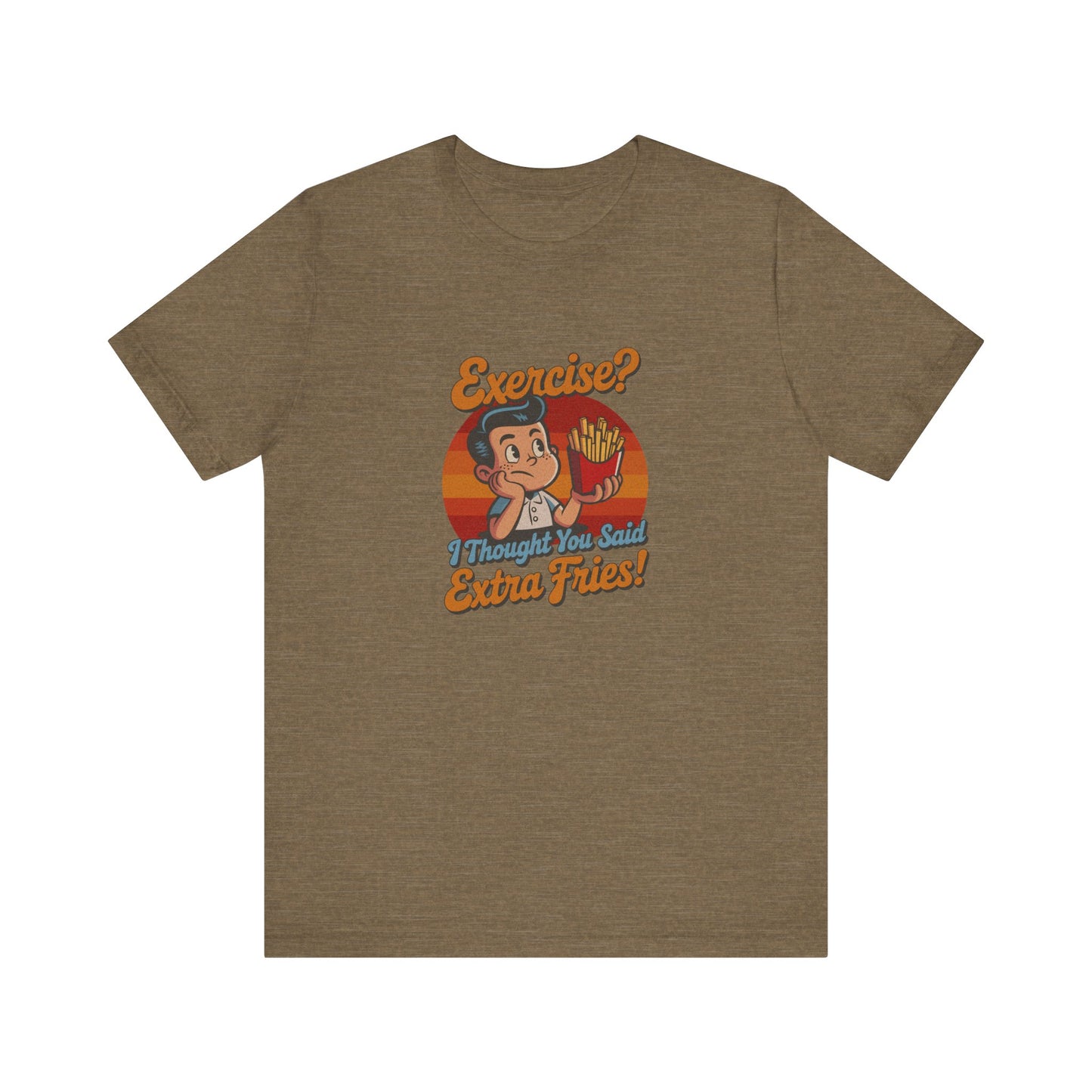 Exercise? I Thought You Said Extra Fries! — Retro Tee (Light)