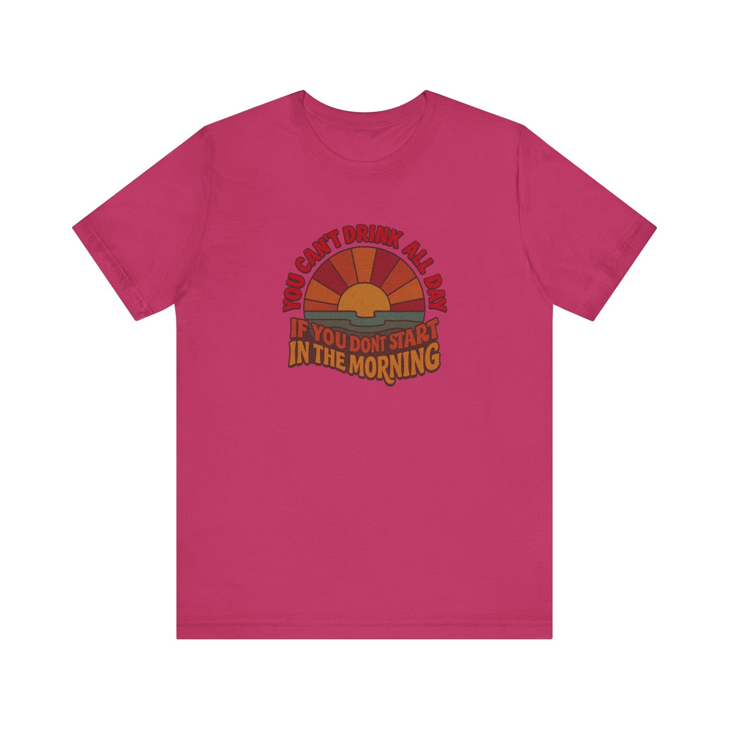 You Can't Drink All Day PSA — Retro Sunrise Tee (Light)
