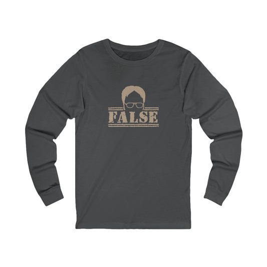 Dwight Schrute FALSE — The Office-Inspired Long Sleeve (Dark)