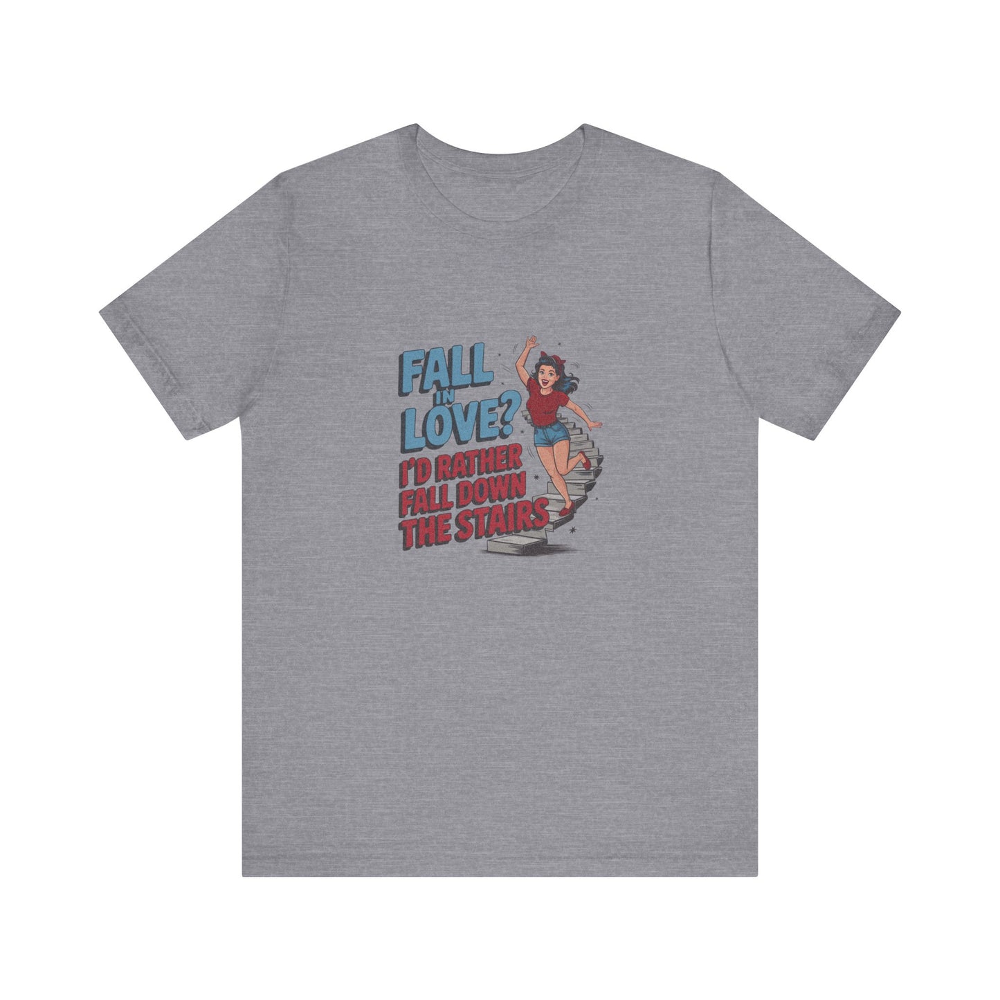 Fall in Love? I'd Rather Fall Down the Stairs — Retro Tee (Light)