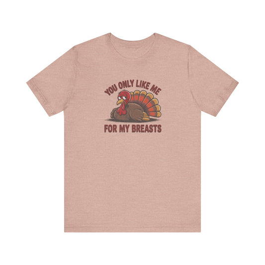 You Only Like Me for My Breasts — Thanksgiving Retro Tee (Light)