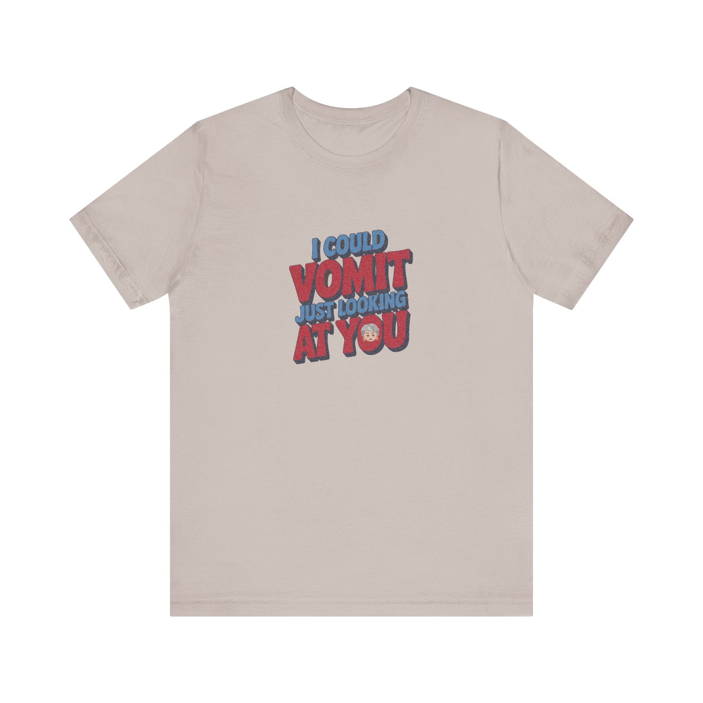 I Could Vomit Just Looking At You — Dorothy Zbornak Retro Tee (Light)