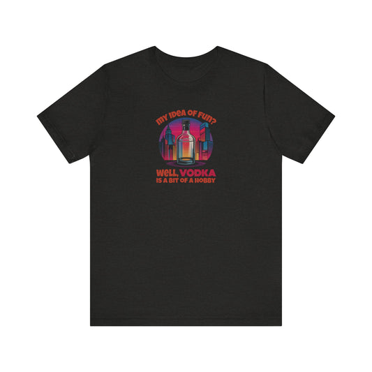 Vodka is a Bit of a Hobby — Retro Graphic Tee (Dark)