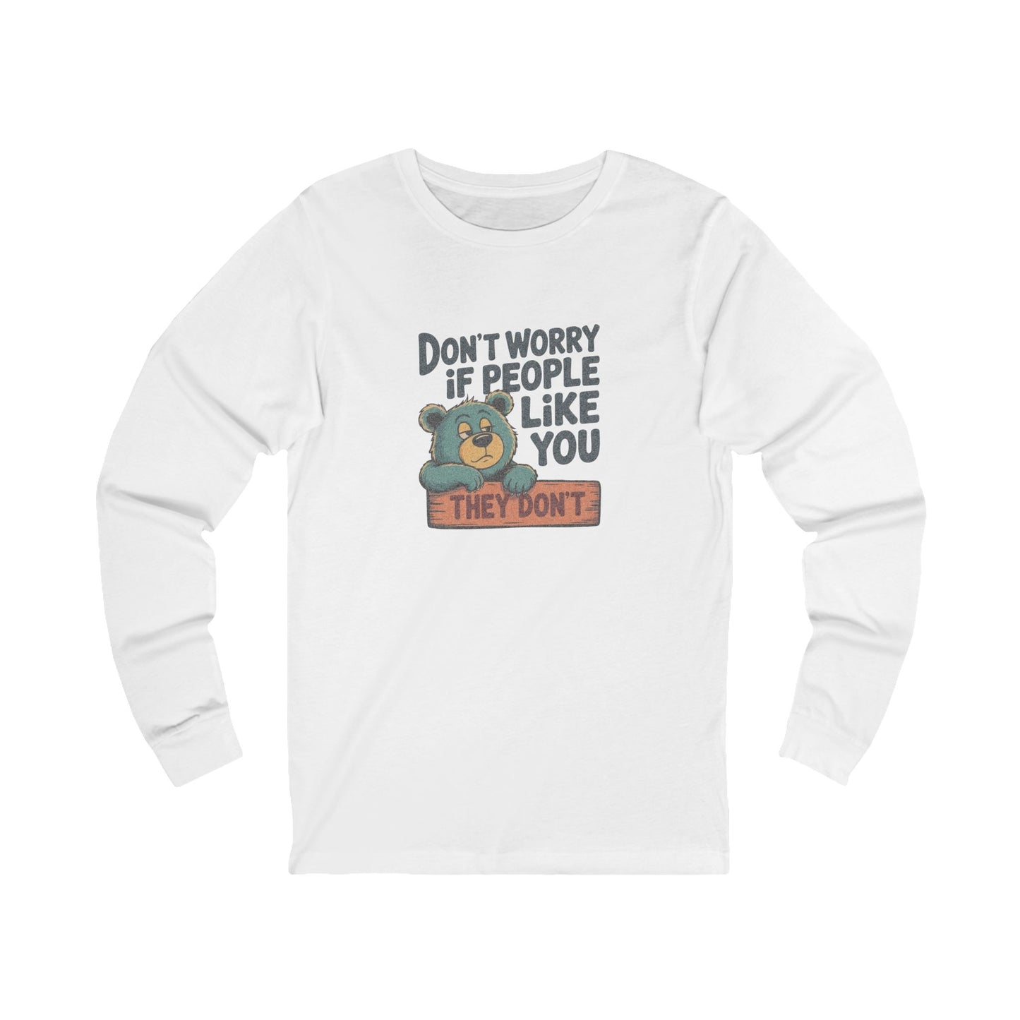 Don't Worry If People Like You (They Don't) — Retro Long Sleeve (Light)