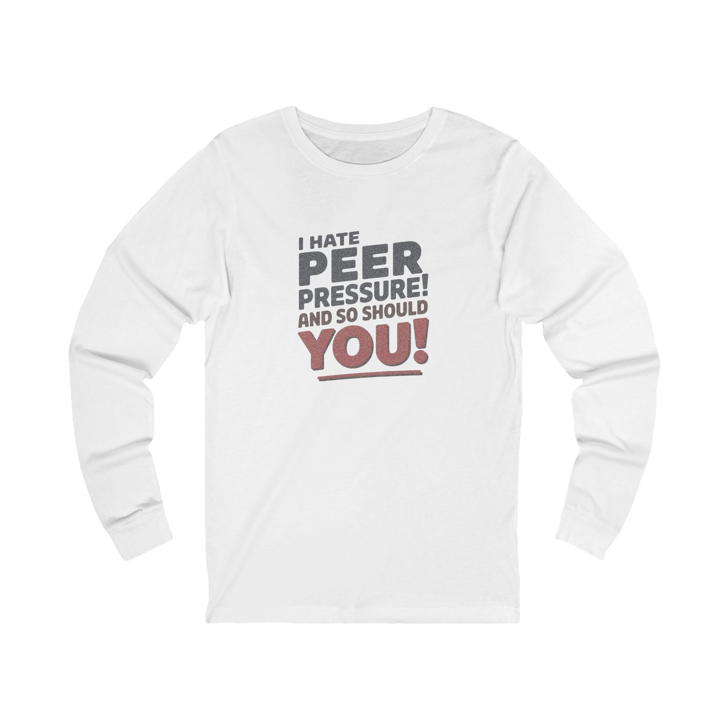 I Hate Peer Pressure, And So Should You! — Retro Long Sleeve (Light)