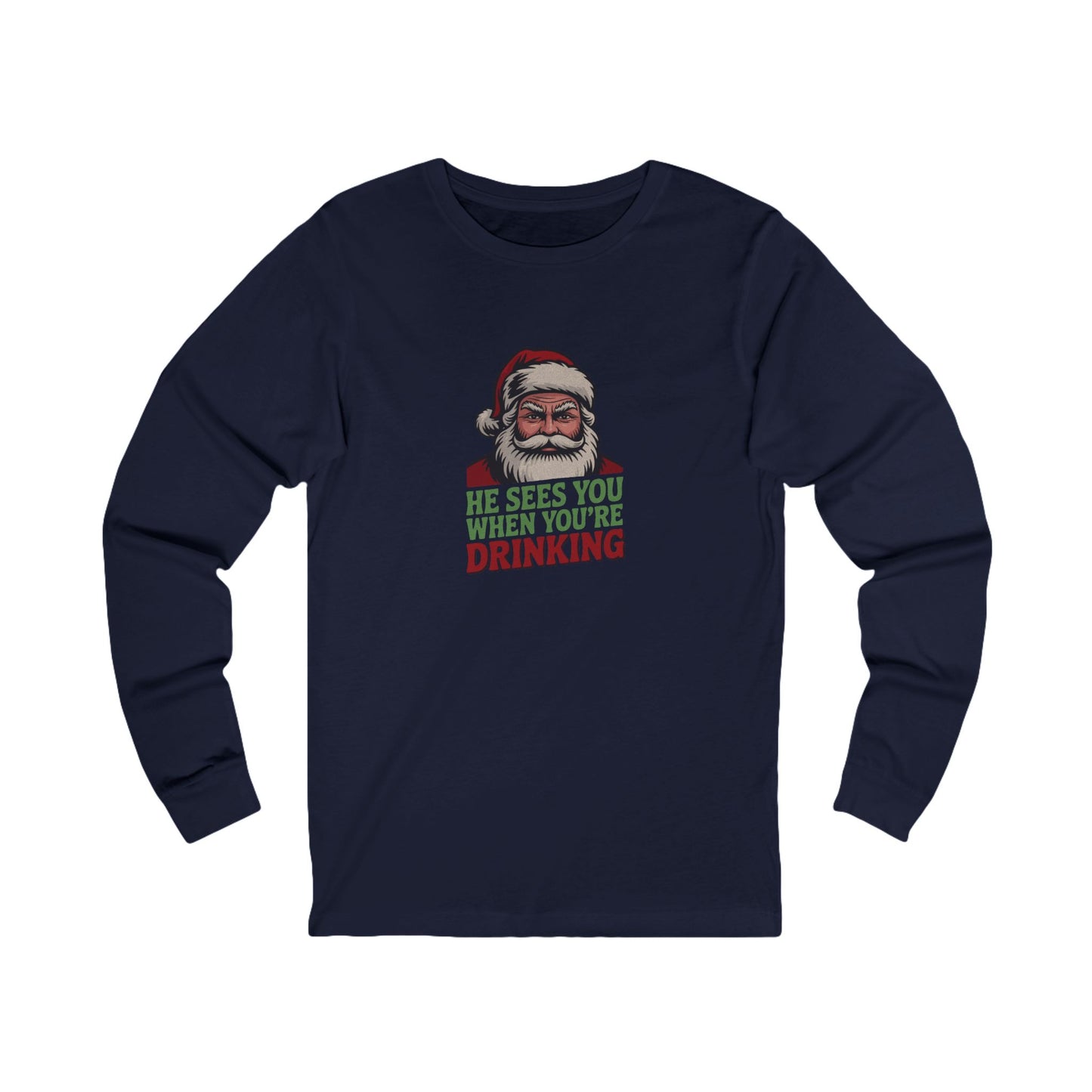 He Sees You When You're Drinking — Judgmental Santa Long Sleeve (Dark)