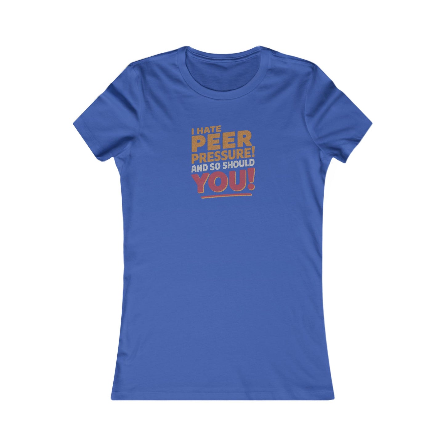 I Hate Peer Pressure, And So Should You! — Retro Women's Tee (Dark)