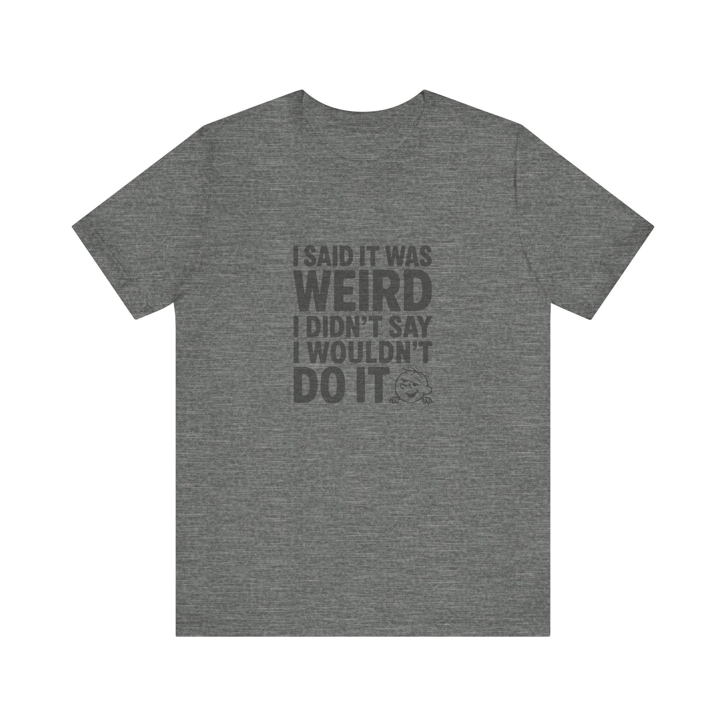 It's Weird, But I'm Interested Anyway — Retro Tee (Light)