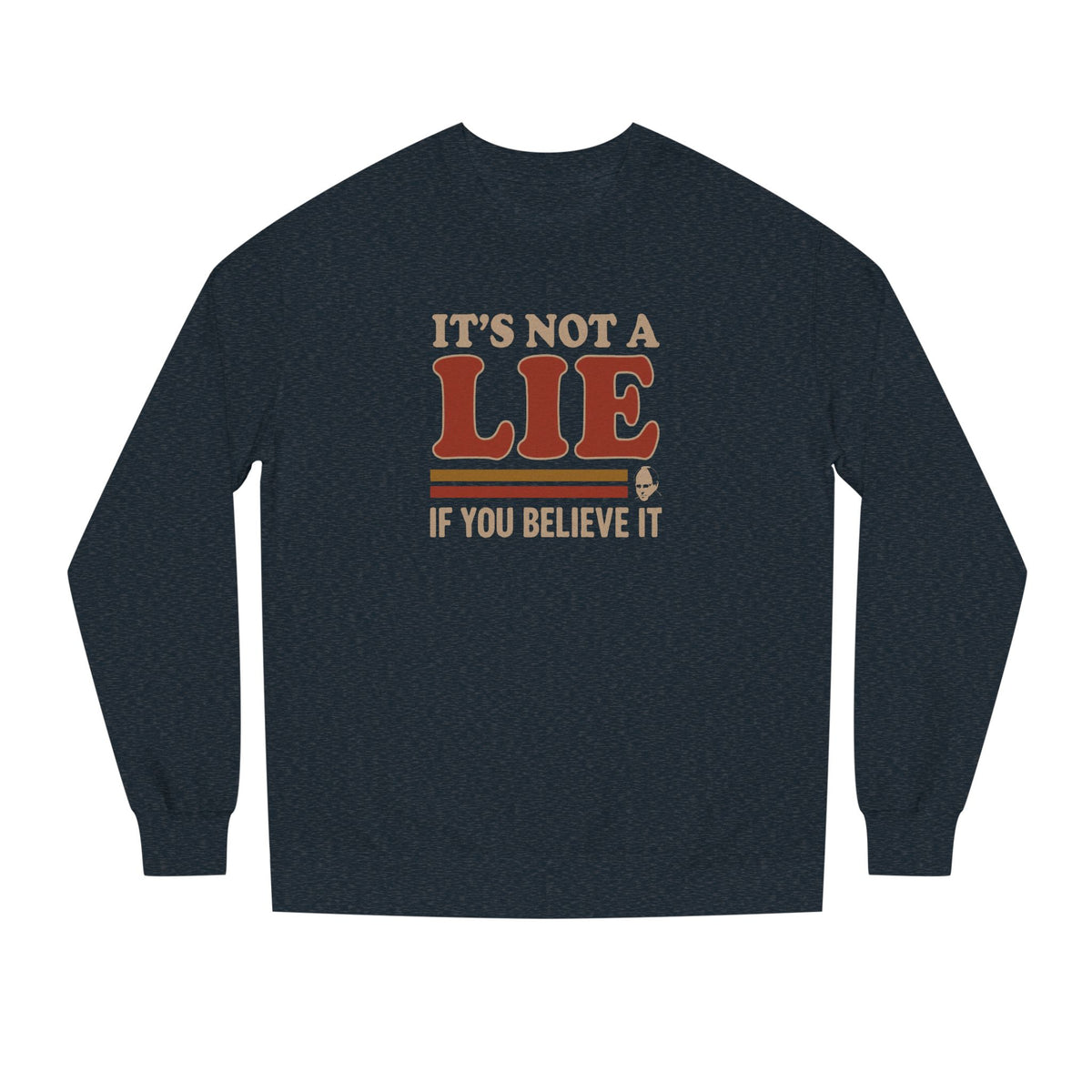 It’s Not a Lie, If You Believe It — George Costanza Retro Sweatshirt (Dark)