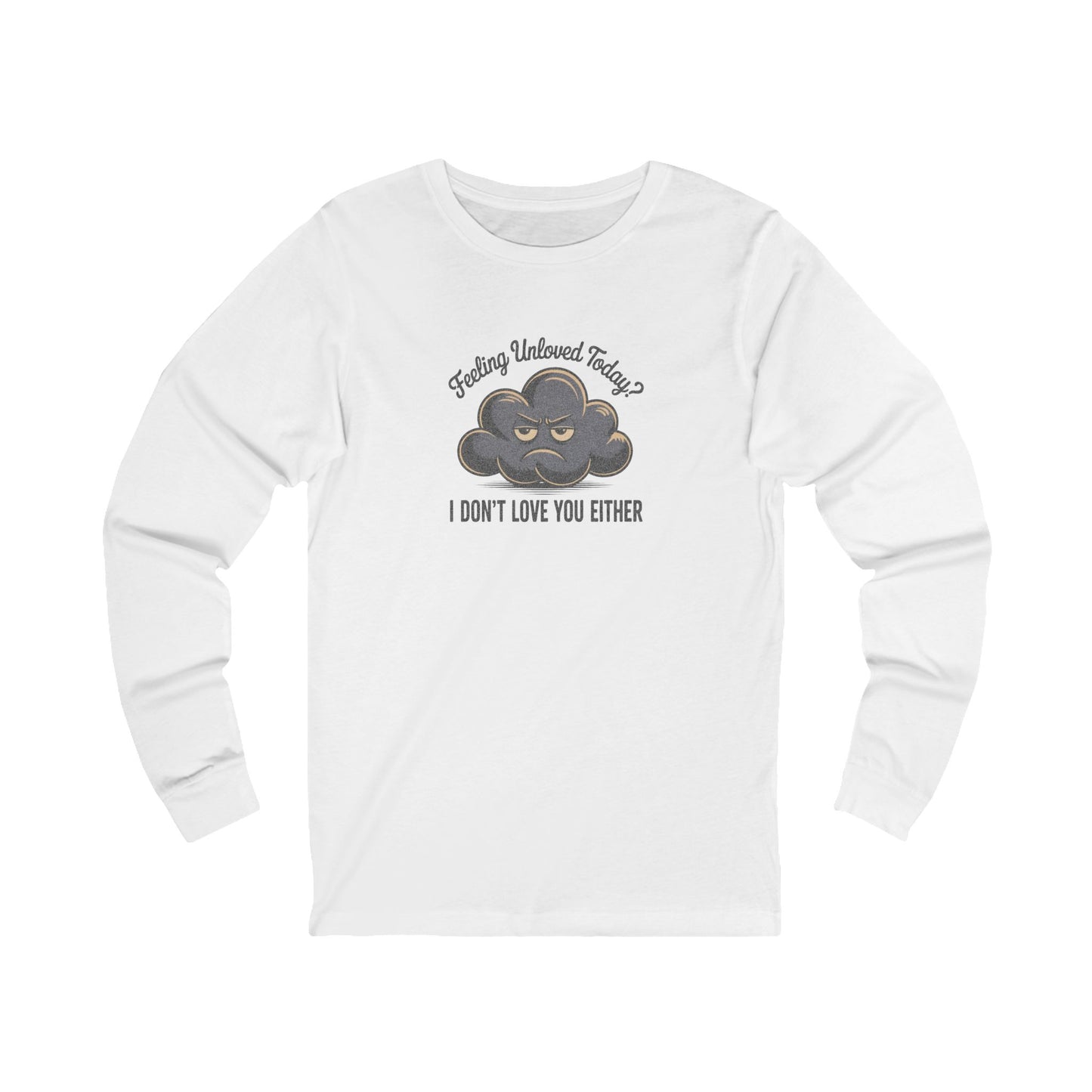 Feeling Unloved Today? I Don't Love You Either — Moody Cloud Retro Long Sleeve (Light)