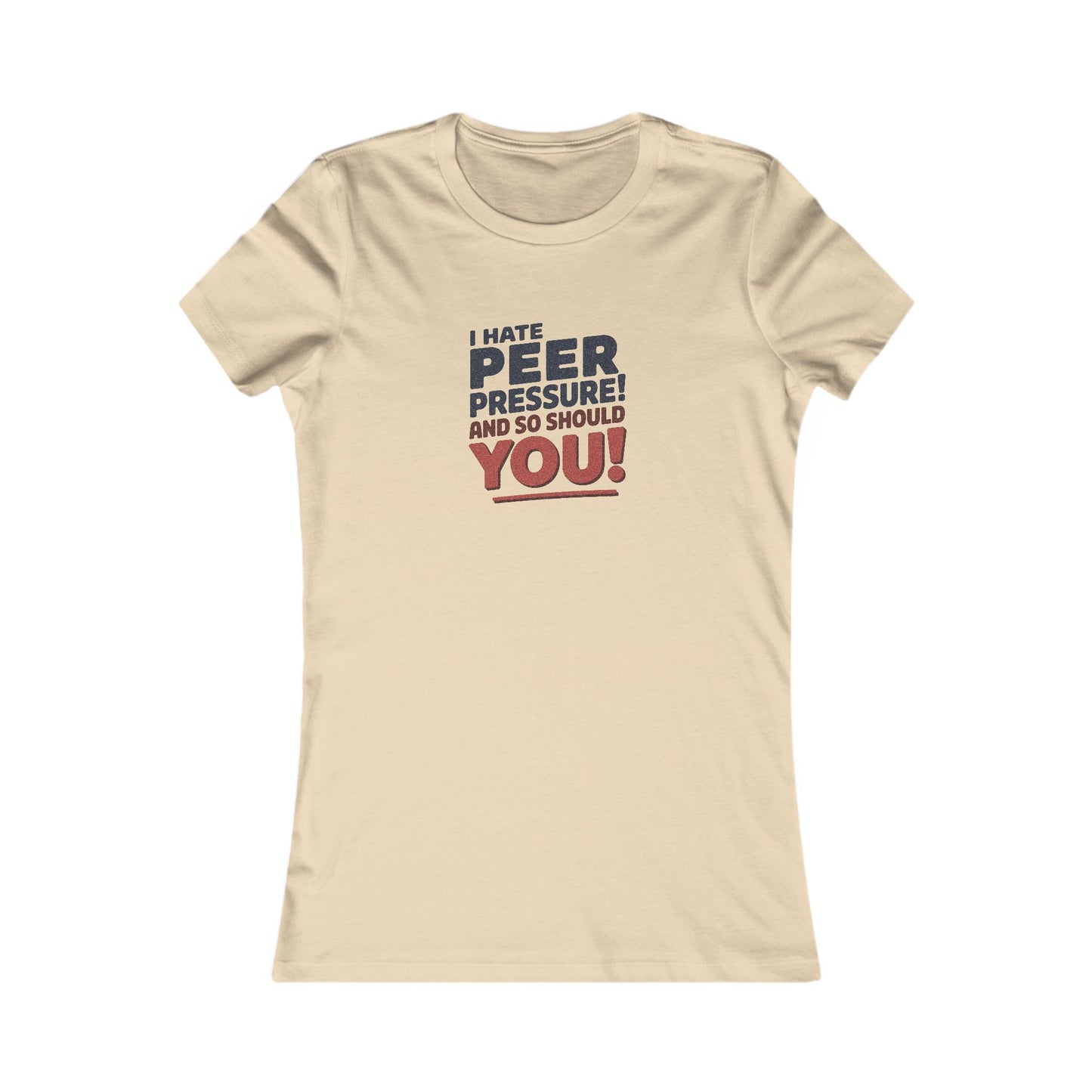 I Hate Peer Pressure, And So Should You! — Retro Women's Tee (Light)