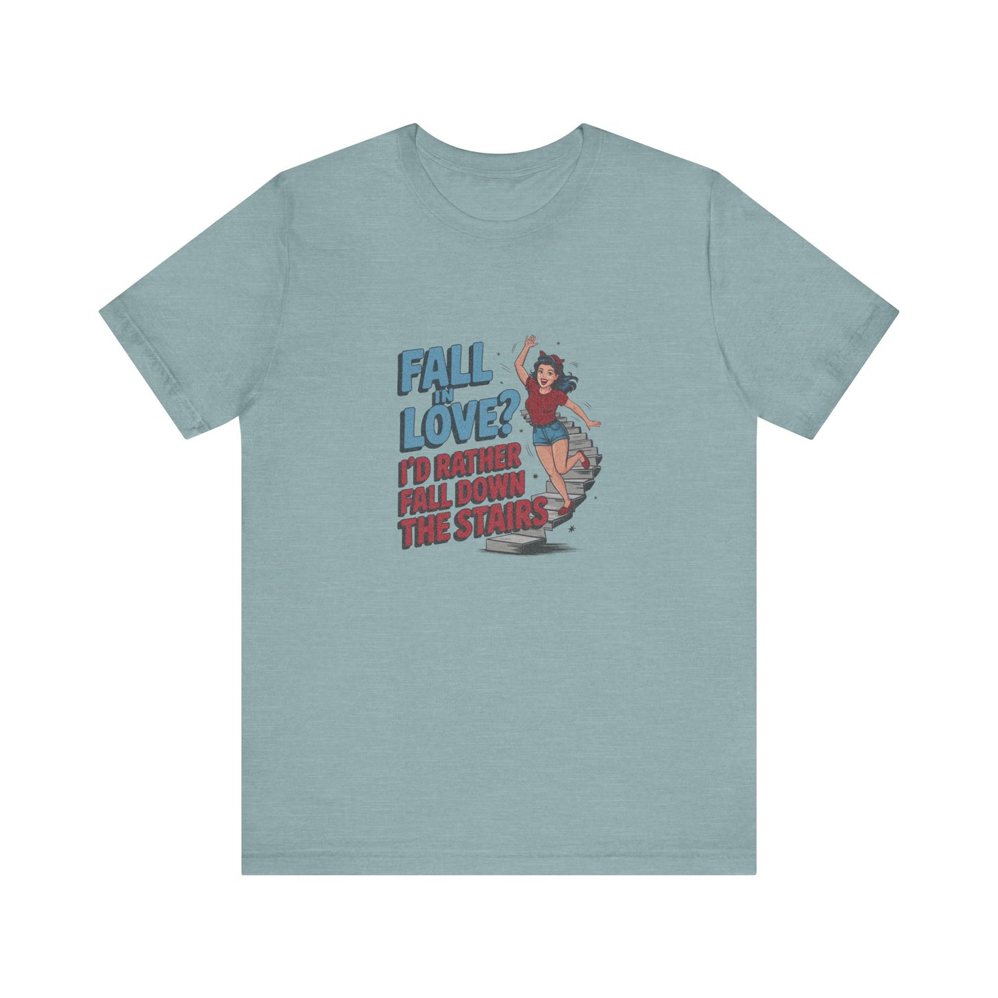 Fall in Love? I'd Rather Fall Down the Stairs — Retro Tee (Light)