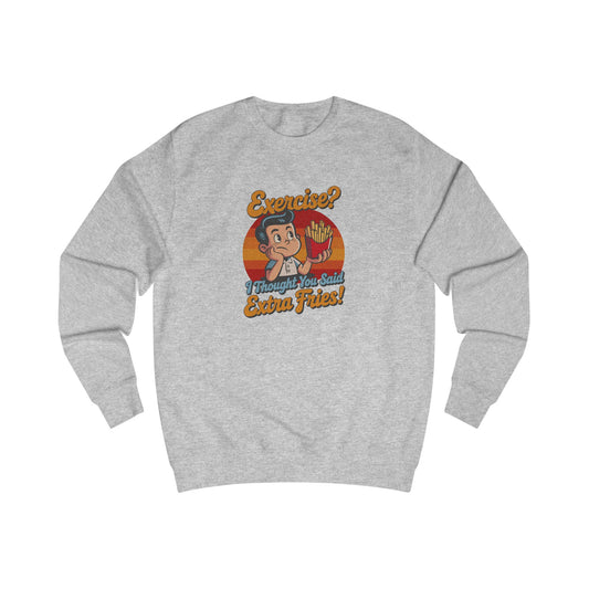 Exercise? I Thought You Said Extra Fries! — Retro Sweatshirt (Light)