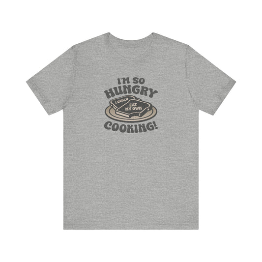 I'm So Hungry, I Could Eat My Own Cooking — Retro Tee (Light)