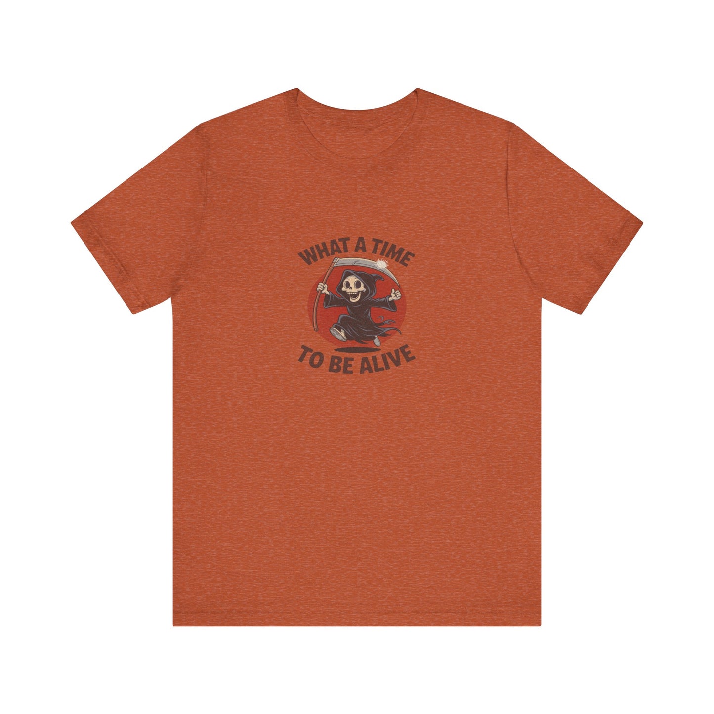 What a Time to Be Alive — Not-So-Grim Reaper Retro Tee (Light)