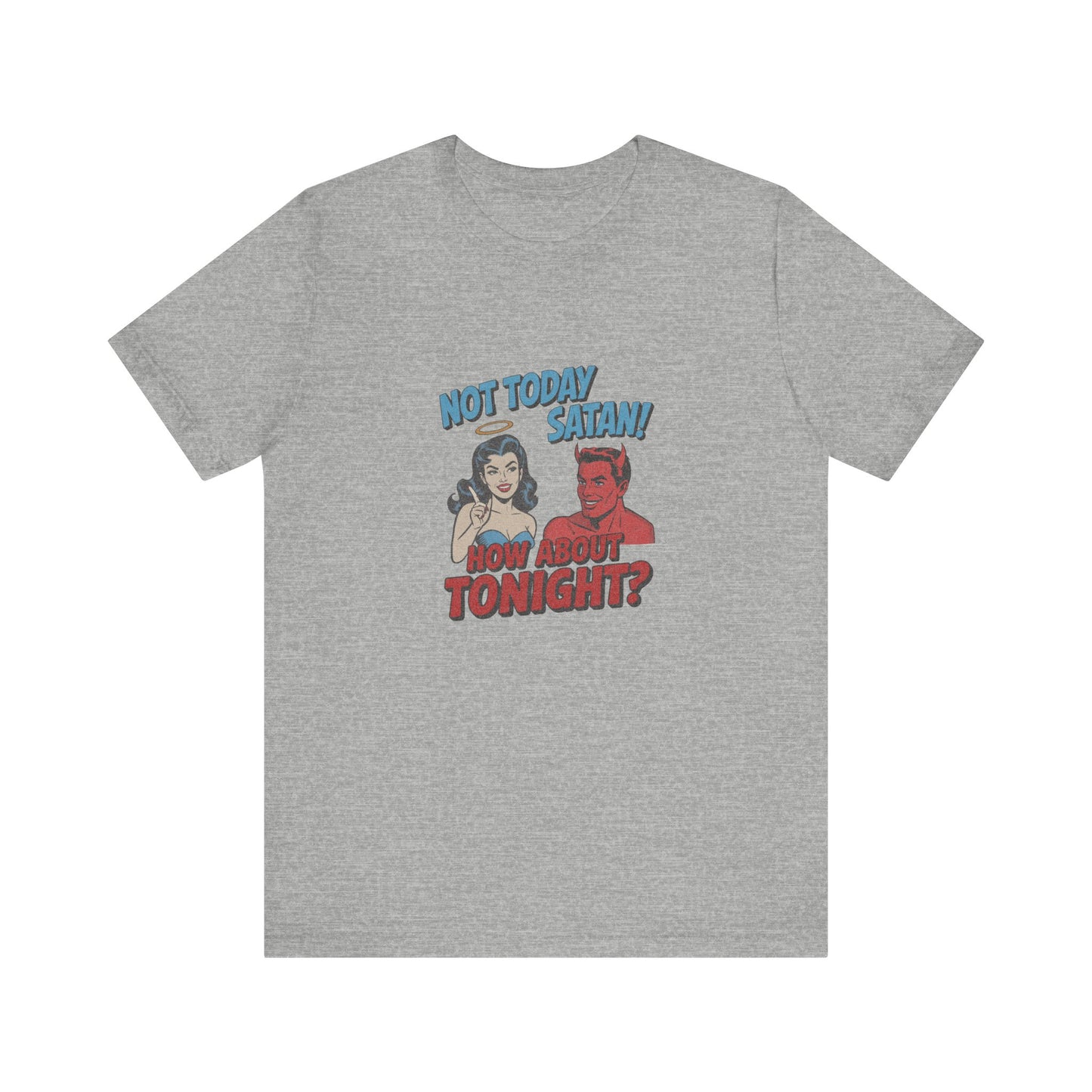 Not Today Satan (How About Tonight?) — Retro Tee (Light)