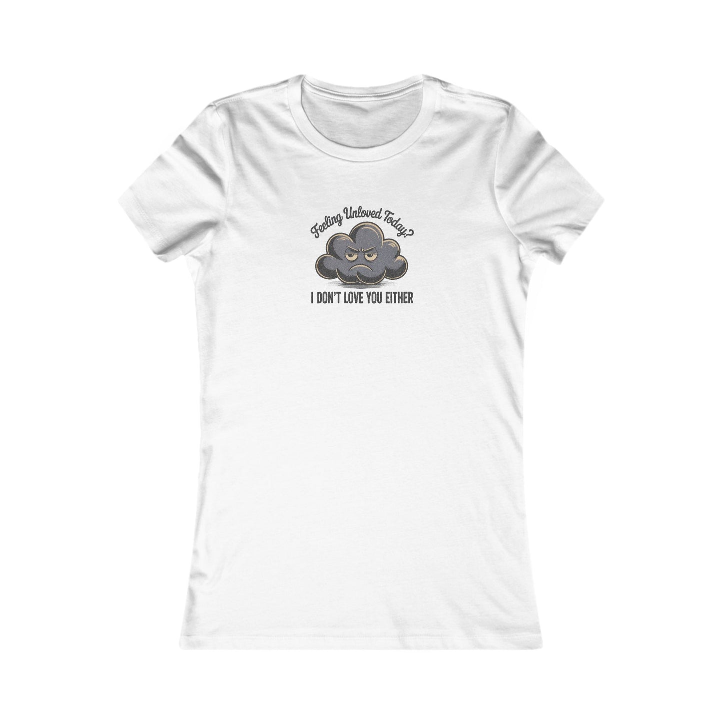 Feeling Unloved Today? I Don't Love You Either — Moody Cloud Retro Women's Tee (Light)