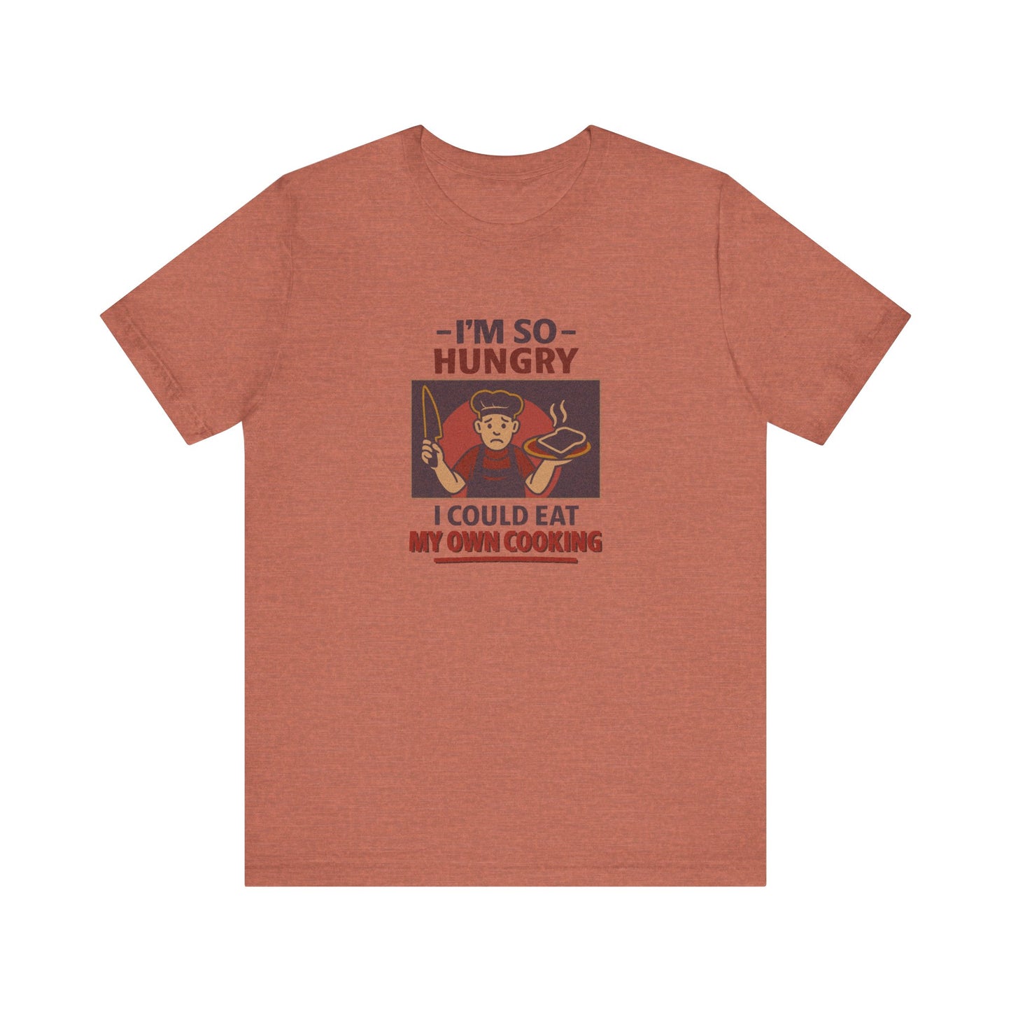 I'm So Hungry, I Could Eat My Own Cooking — Retro Tee (Light)