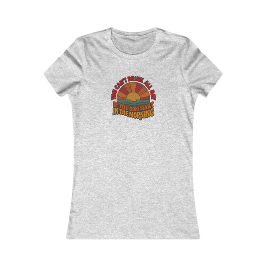 You Can't Drink All Day PSA — Retro Sunrise Women's Tee (Light)